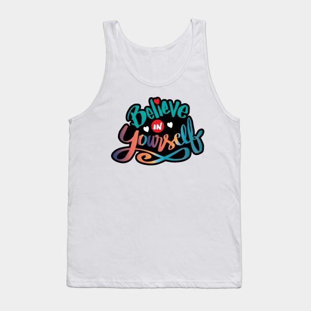 Believe in yourself Tank Top by Handini _Atmodiwiryo